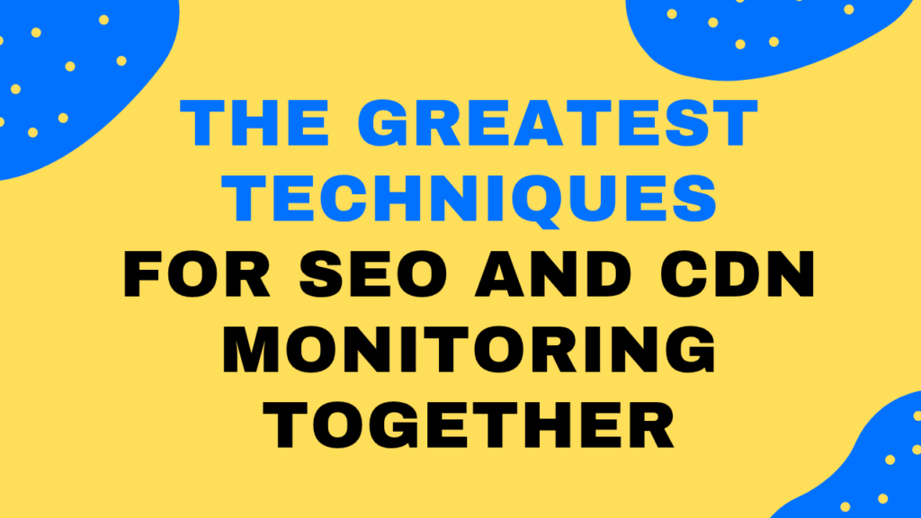 CDN implementation for SEO