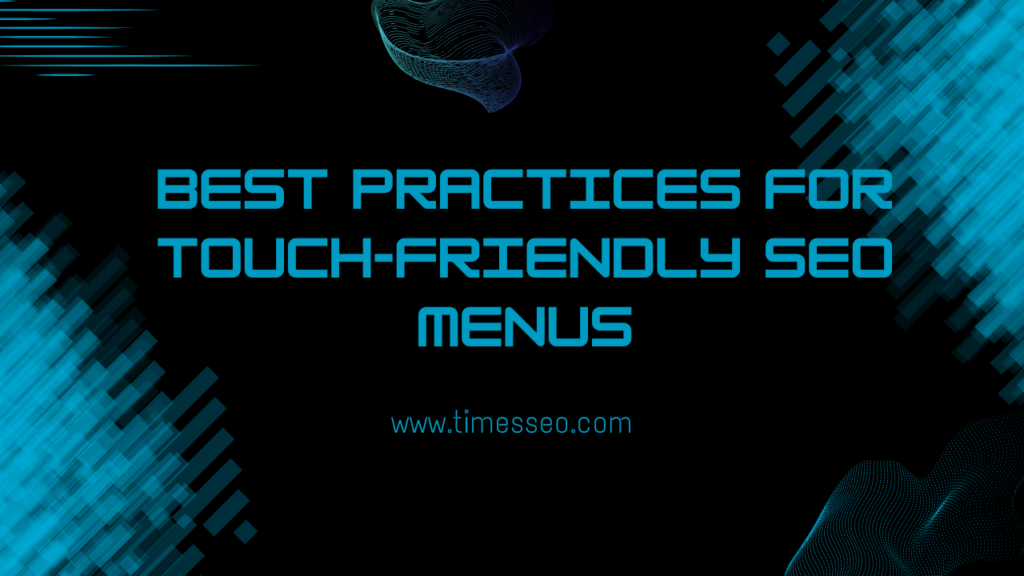 touch‑friendly menus for SEO