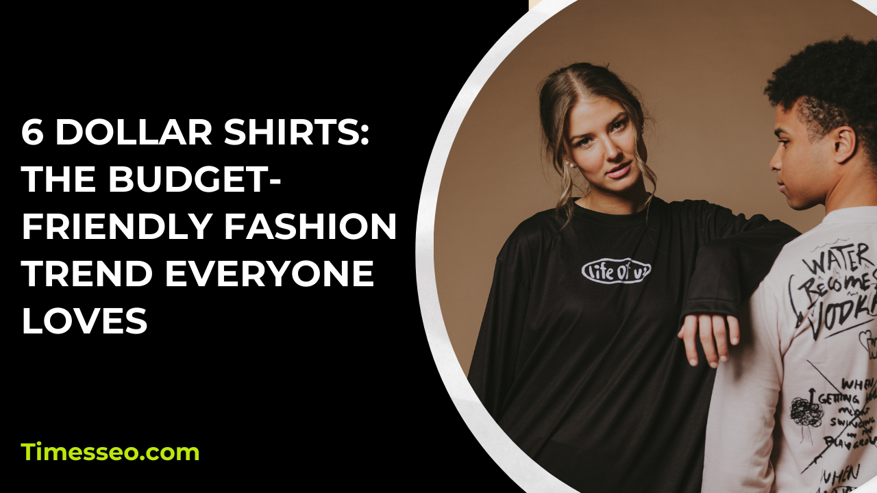 6 Dollar Shirts